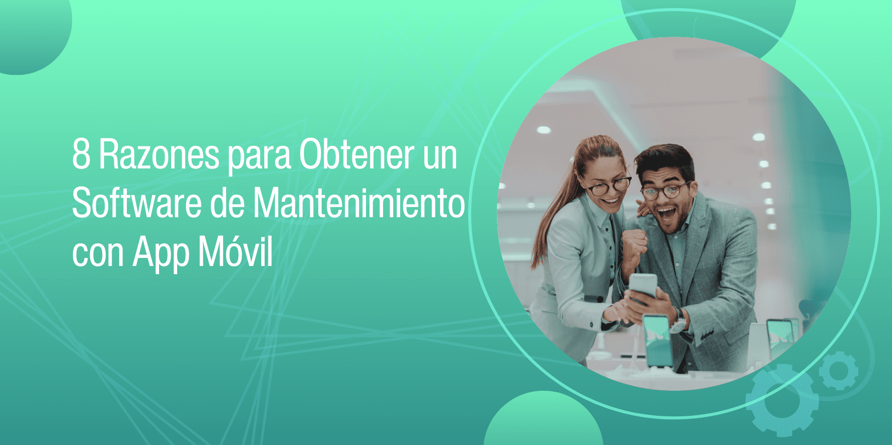 8 razones para obtener un software de mantenimiento